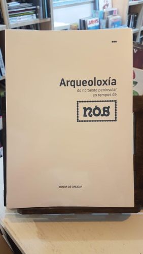 Portada do libro de (G) ARQUEOLOXIA DO NOROESTE PENINSULAR EN TEMPOS DE NOS