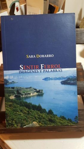 Portada do libro de Sentir Ferrol, imágenes y palabras