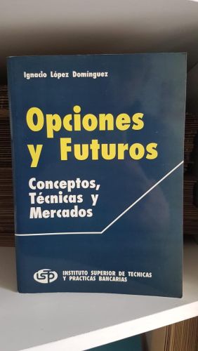 Portada do libro de Opciones y Futuros. Conceptos, Tecnicas y Mercados