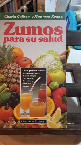 Portada do libro de Zumos para su salud : como prevenir y curar las enfermedades mas comun