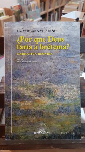Portada del libro de ¿Por que Deus faría a brétema?. Narrativa reunida