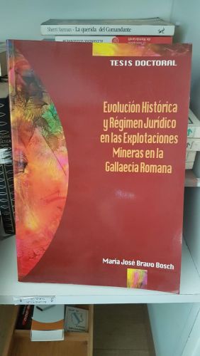 Portada do libro de Evolución histórica y régimen jurídico de las explotaciones mineras en la Gallaecia romana