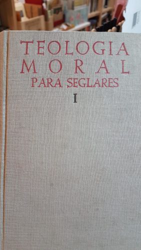 Portada do libro de TEOLOGIA MORAL PARA SEGLARES. TOMO I