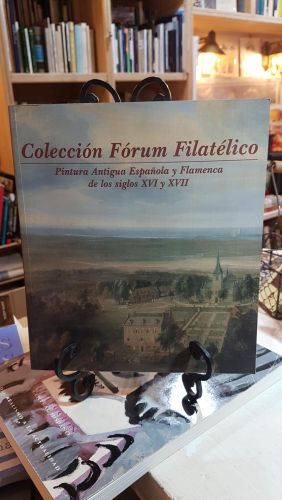 Portada do libro de COLECCION FORUM FILATELICO. PINTURA ANTIGUA ESPAÑOLA Y FLAMENCA SIGLOS XVI Y XVII
