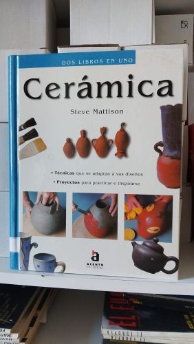 Portada do libro de CERAMICA. Dos libros en uno.  STEVE MATTISON